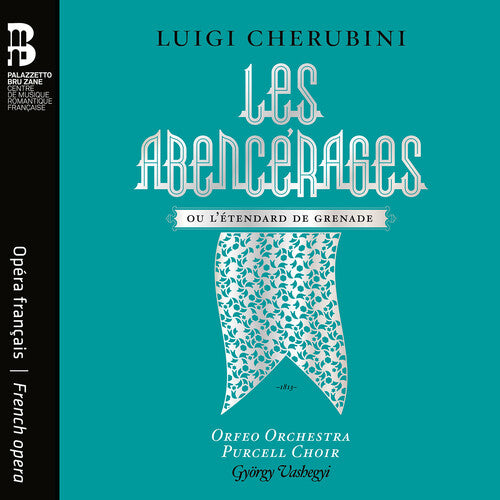 Cherubini/ Orfeo Orchestra/ Purcell Choir - Les Abencerages ou l'etendard de Grenade