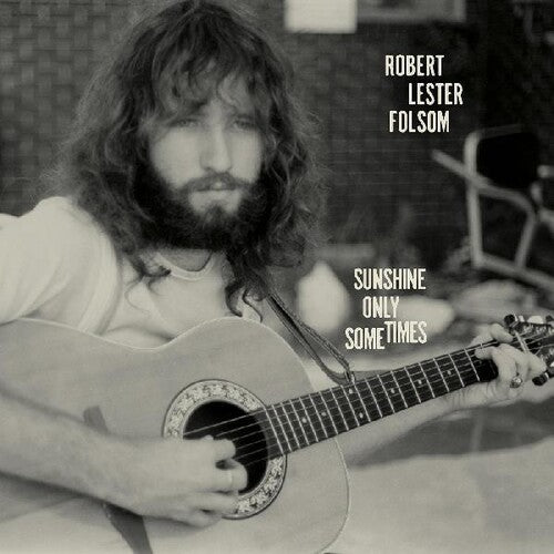 Robert Lester Folsom - Sunshine Only Sometimes: Archives Vol. 2 1972-1975