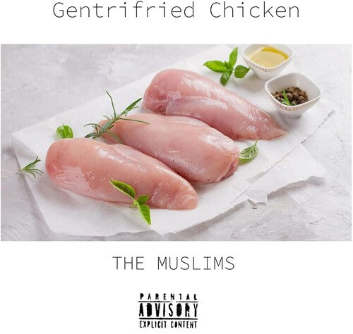 The Muslims - Gentrifried Chicken