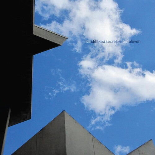 El Ten Eleven - IT'S STILL LIKE A SECRET - Clear