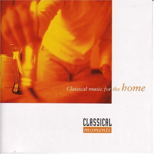 Classical Music for the Home/ Various - Classical Music for the Home / Various