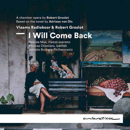 Groslot/ Radiokoor/ Mas - I Will Come Back (a chamber opera)