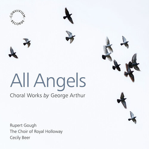 The Choir of Royal Holloway - All Angels - Choral Works