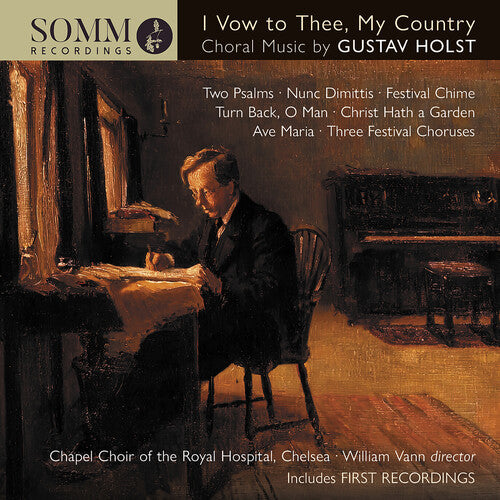 Holst/ Chapel Choir Royal Hospital Chelsea - I Vow to Thee My Country: Choral Music