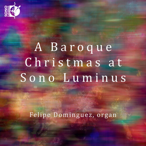 J.S. Bach / Felipe Dominguez - Baroque Christmas at Sono Luminus