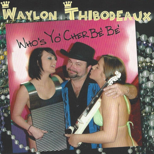 Waylon Thibodeaux - Who'S Yo Cher Be Be