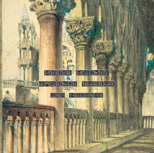 Derek Bailey / Charlie Morrow / Friends - New York 1982