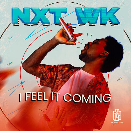 Nxt_Wk - I Feel It Coming