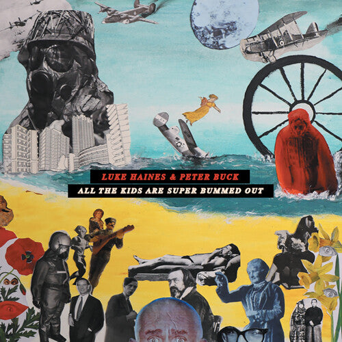 Luke Haines / Peter Buck - All The Kids Are Super Bummed Out