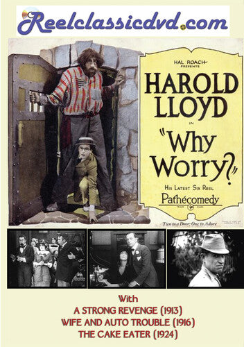 Why Worry? (Plus A Strong Revenge / Wife and Auto Trouble / The Cake Eater)