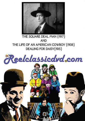 The Square Deal Man / The Life of an American Cowboy / Dealing for Daisy
