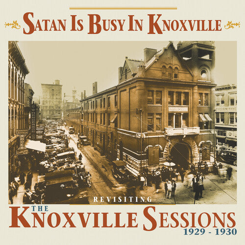 Satan Is Busy in Knoxville: Revisiting/ Various - Satan Is Busy In Knoxville: Revisiting The Knoxville Sessions 1929-1930 (Various Artists)
