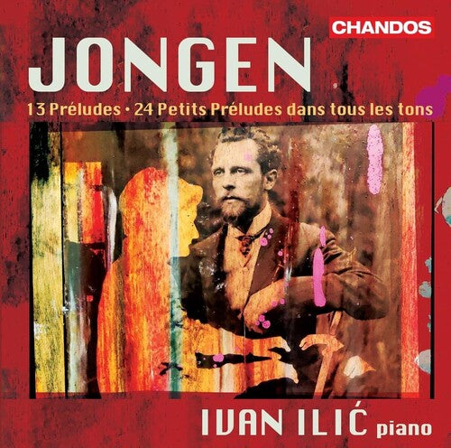 Jongen/ Ilic - Preludes for Piano