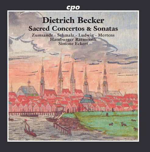 Becker/ Zumsande/ Schmalz - Sacred Concertos & Sonatas