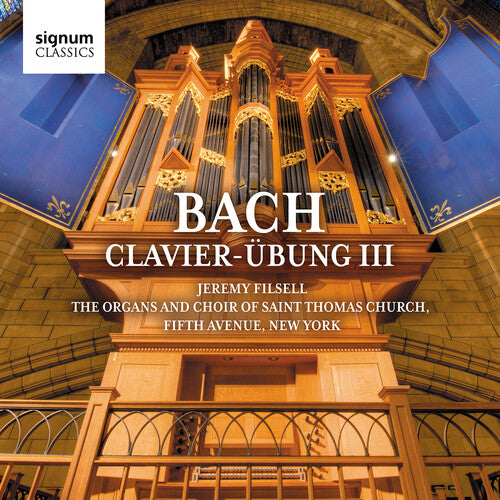 Bach/ Filsell/ Saint Thomas Choir of Men & Boys - Clavier-Ubung III