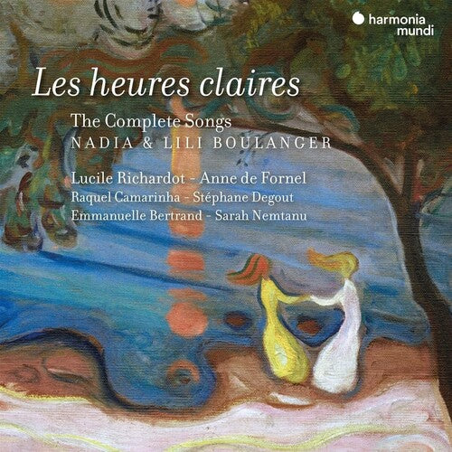 Lucile Richardo - Nadia & Lili Boulanger: Les Heures claires - The complete Songs
