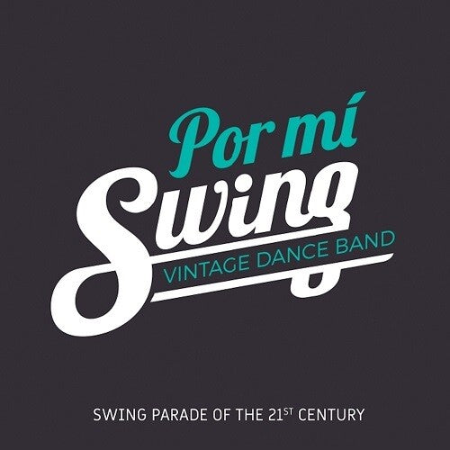 Por MI Swing - Swing Parade Of The 21 Century