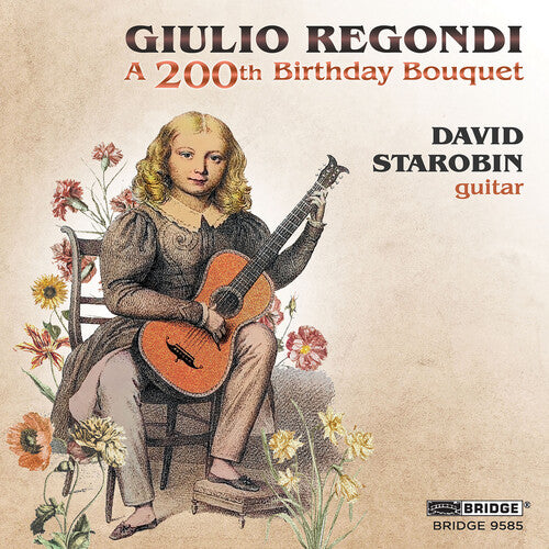 David Starobin - A 200th Birthday Bouquet