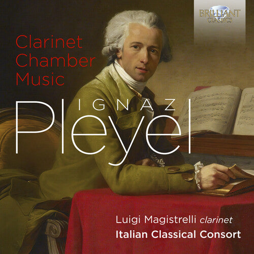 Pleyel/ Magistrelli/ Italian Classical Consort - Clarinet Chamber Music