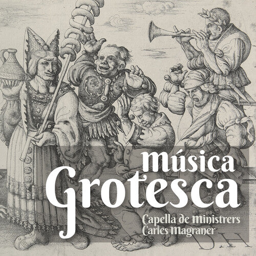 Magraner/ Capella De Ministrers - Musica Grotesca