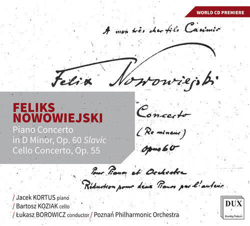 Jacek Kortus - Nowowiejski: Piano Concerto in D minor, Op. 60 "Slavic";Cello Concerto, Op. 55