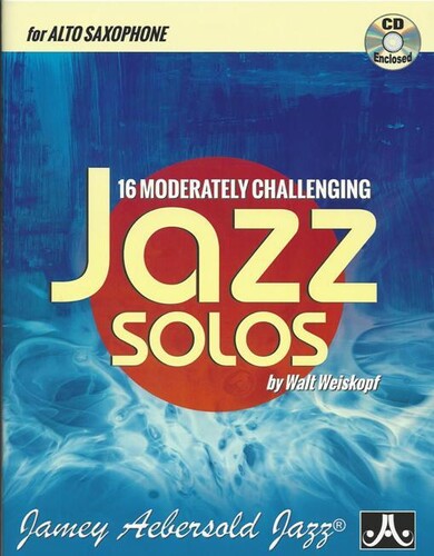 Walt Weiskopf - 16 Moderately Challenging Jazz Solos - Alto Sax