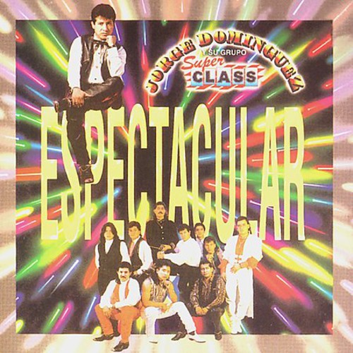 Jorge Dominguez / Grupo Super Class - Espectacular