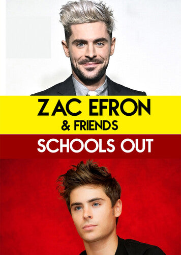 Zac Efron & Friends - Schools Out