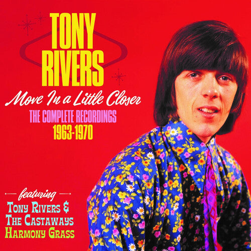 Tony Rivers - Move A Little Closer: Complete Recordings 1963-1970