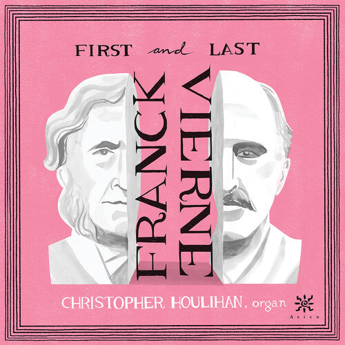 Franck/ Vierne/ Houlihan - First & Last