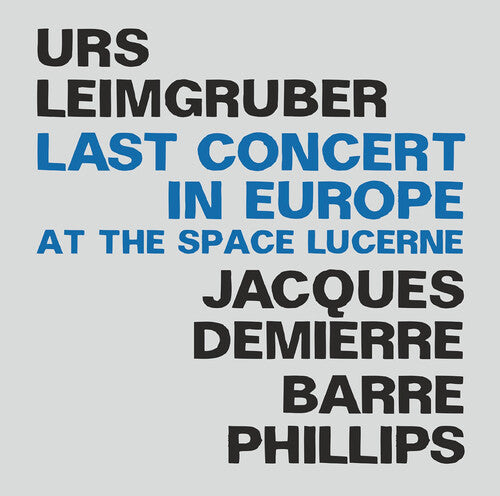 Demierre/ Leimgruber/ Phillips - Last Concert in Europe