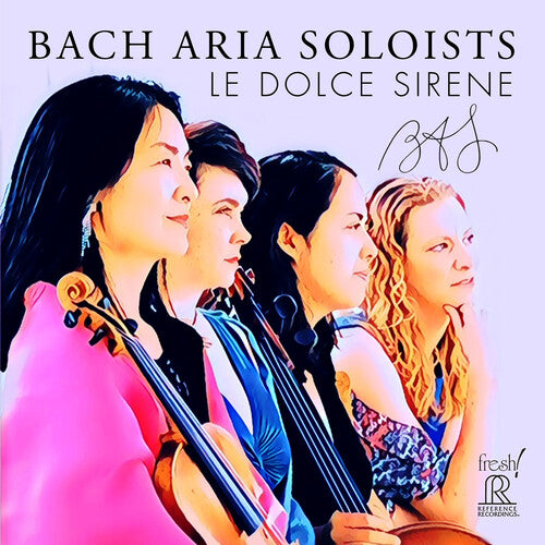 Bach/ Bach Aria Soloists - Le Dolce Sirene