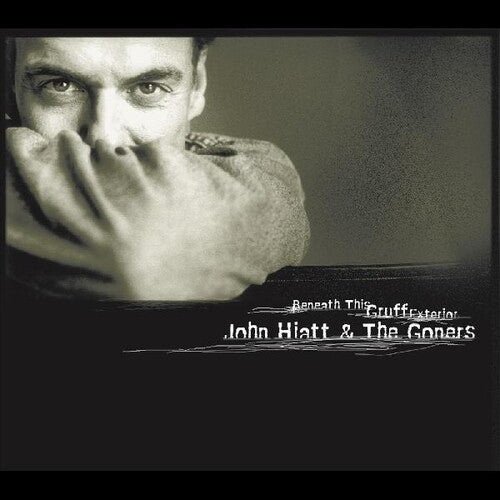 John Hiatt & the Goners - Beneath This Gruff Exterior