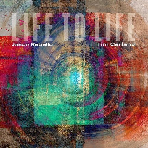 Tim Garland / Jason Rebello - Life To Life