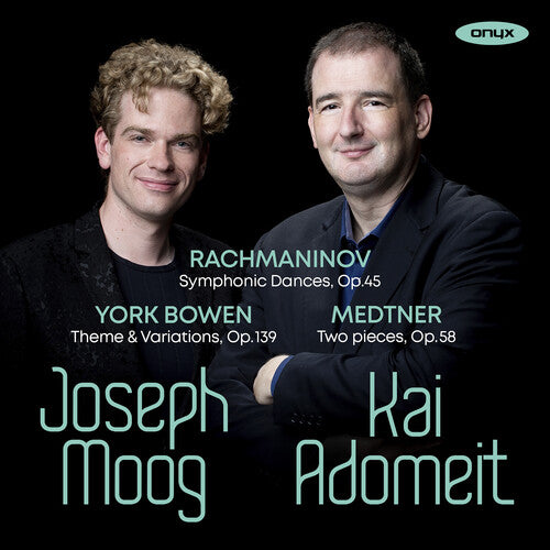 Joseph Moog - Rachmaninov: Symphonic Dances; Bowen: Theme & Variations