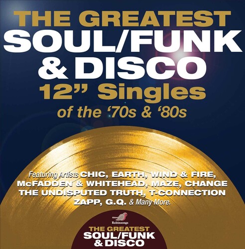 Greatest Soul/ Funk & Disco 12-Inch Singles of - Greatest Soul / Funk & Disco 12-Inch Singles Of The 70s & 80s / Various
