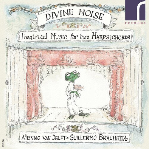 Guillermo Brachetta / Menno Delft - Divine Noise: Theatrical Music for Two Harpsichord