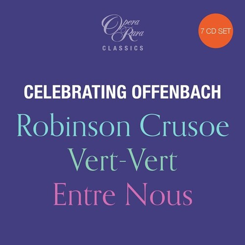 Royal Philharmonic Orchestra - Celebrating Offenbach: Robinson Crusoe Vert-Vert Entre Nous