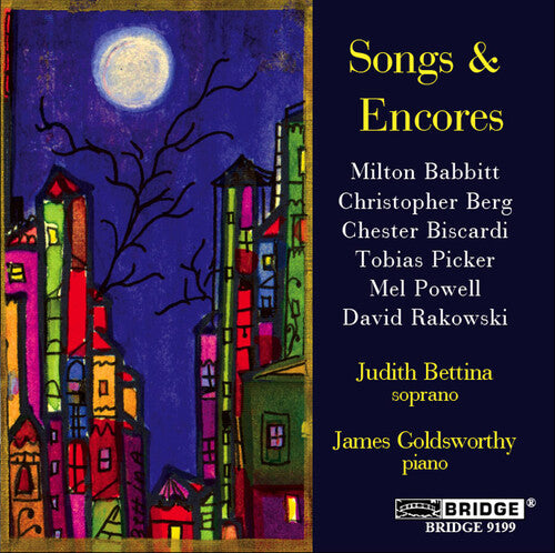 Babbitt/ Berg/ Powell/ Bettina/ Goldsworthy - Songs & Encores a Recital of American Song