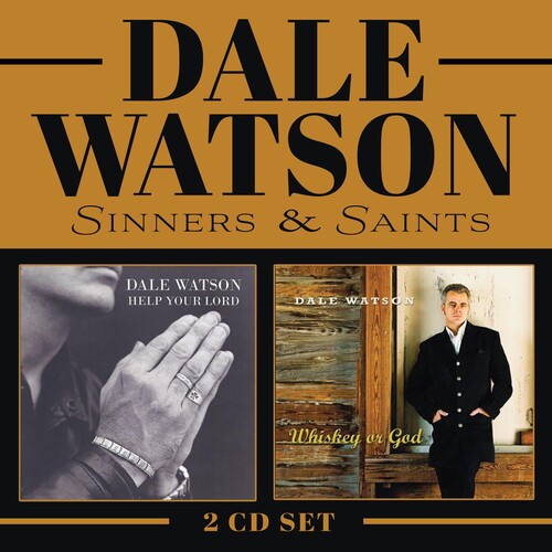Dale Watson - Sinners & Saints (whiskey Or God / Help Your Lord)