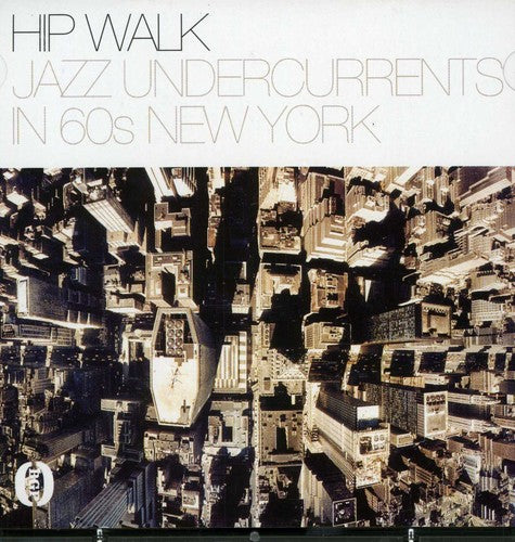 Hip Walk: Jazz Undercurrents in 60s New York/ Var - Hip Walk: Jazz Undercurrents In 60s New York / Var