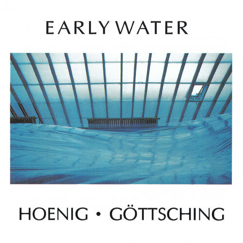 Michael Hoenig / Manuel Gottsching - Early Water