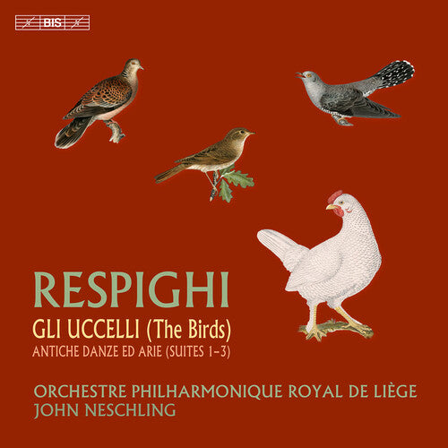 Respighi/ Orchestre Philharmonique Royal De Liege - The Birds Ancient Dances & Airs