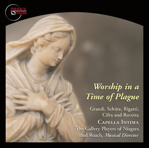 Grandi/ Rigatti/ Rovetta/ Capella Intima - Worship in a Time of Plague