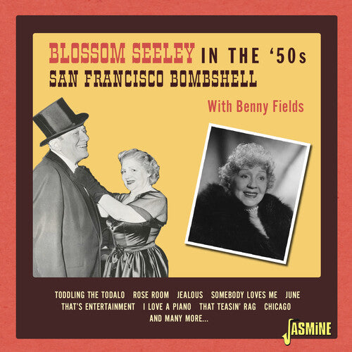 Blossom Seeley - In The '50s: San Francisco Bombshell With Benny Fields