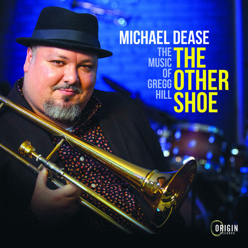 Michael Dease - THE OTHER SHOE: THE MUSIC OF GREGG HILL