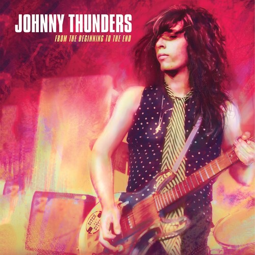 Johnny Thunders - From The Beginning To The End
