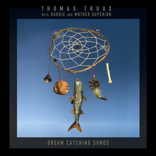 Thomas Truax / Budgie & Mother Superior - Dream Catching Songs