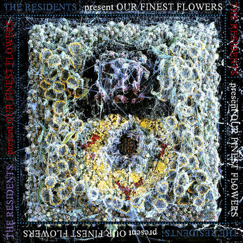 The Residents - Our Finest Flowers
