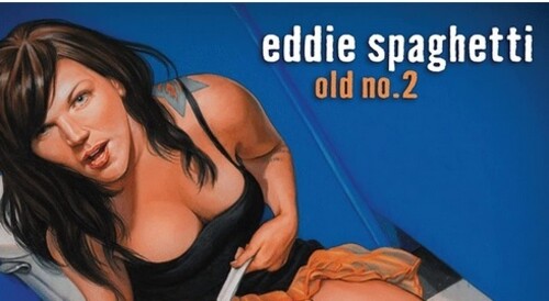 Eddie Spaghetti - Old No. 2